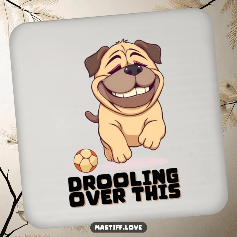 Funny Mastiff coaster featuring a dopey dog grin, chasing a tiny ball, adding a humorous touch to home decor.