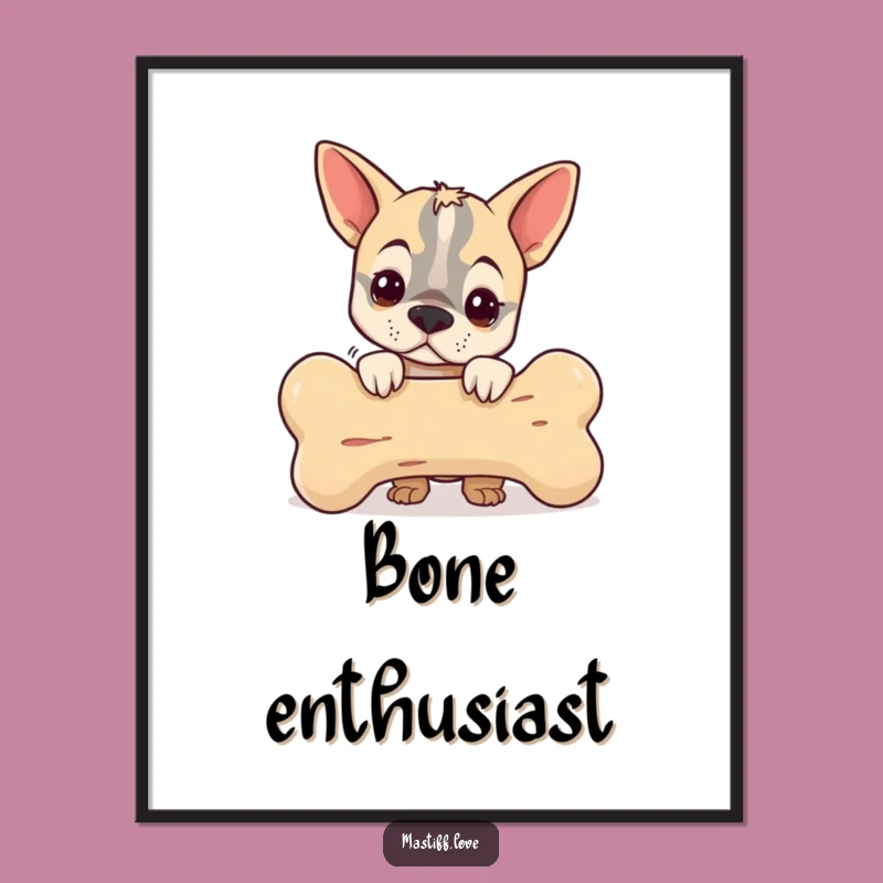 Funny Mastiff Bone Poster: Little Peek Art, Humorous Dog Decor