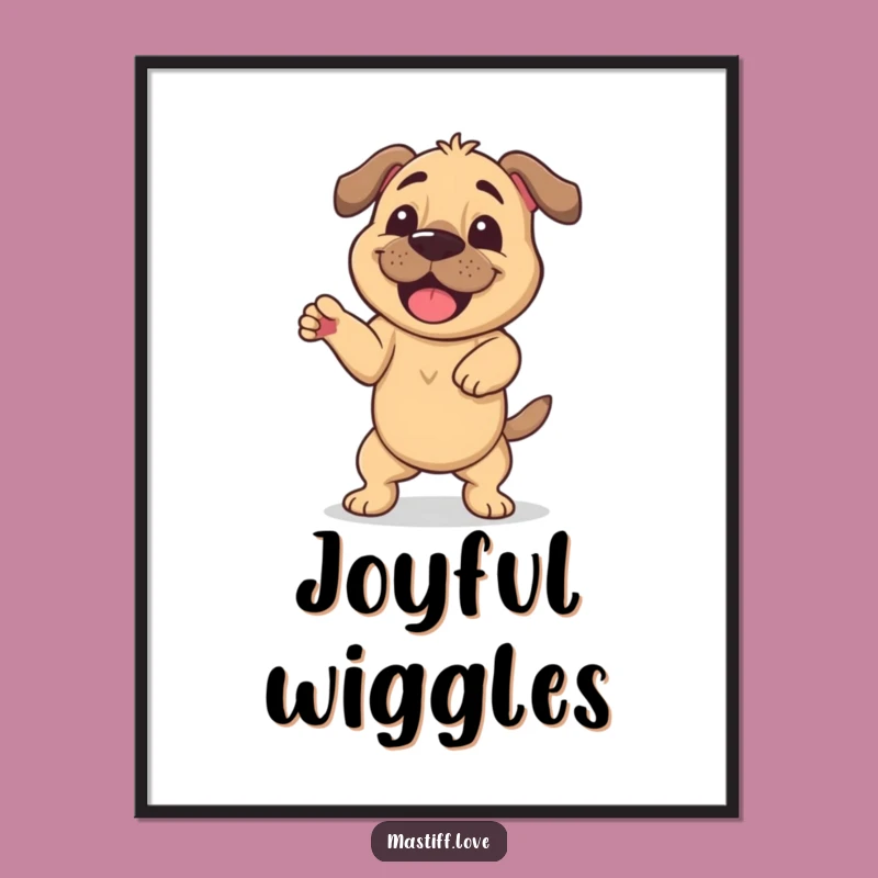 Funny Mastiff Dance Poster: Happy Wiggle Art, Humorous Dog Decor