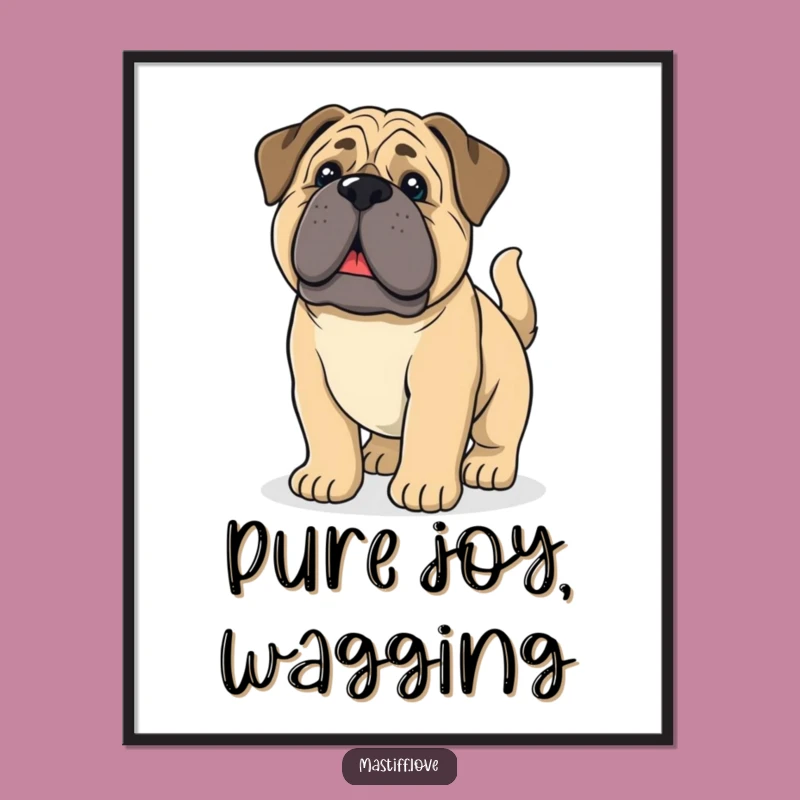 Funny Mastiff Pup Poster - Droopy Ears, Wagging Tail - Adorable Wall Art