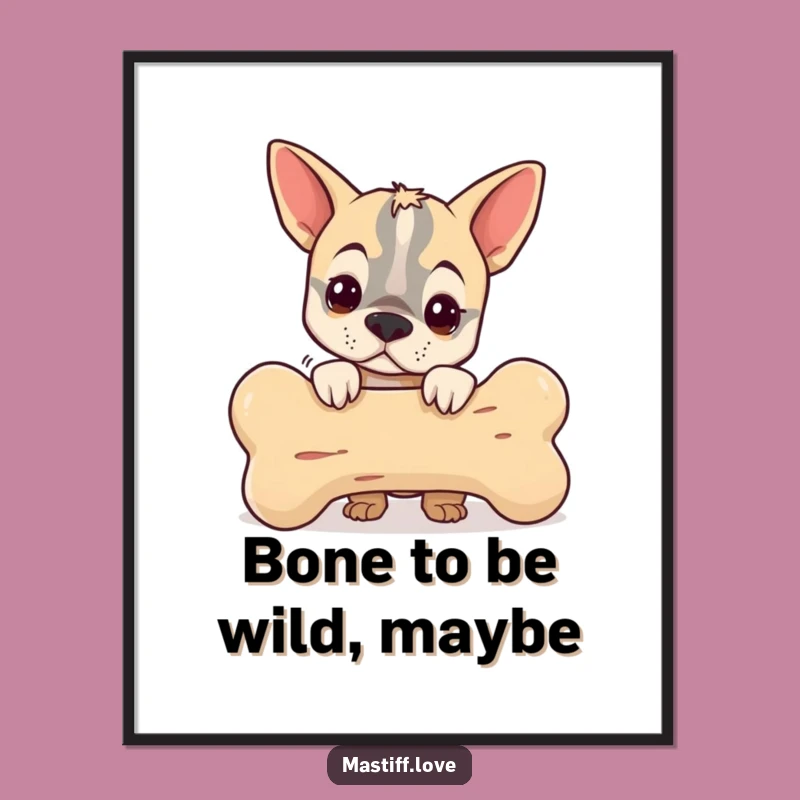 Funny Free Printable Wall Art: Mastiff and Giant Bone!