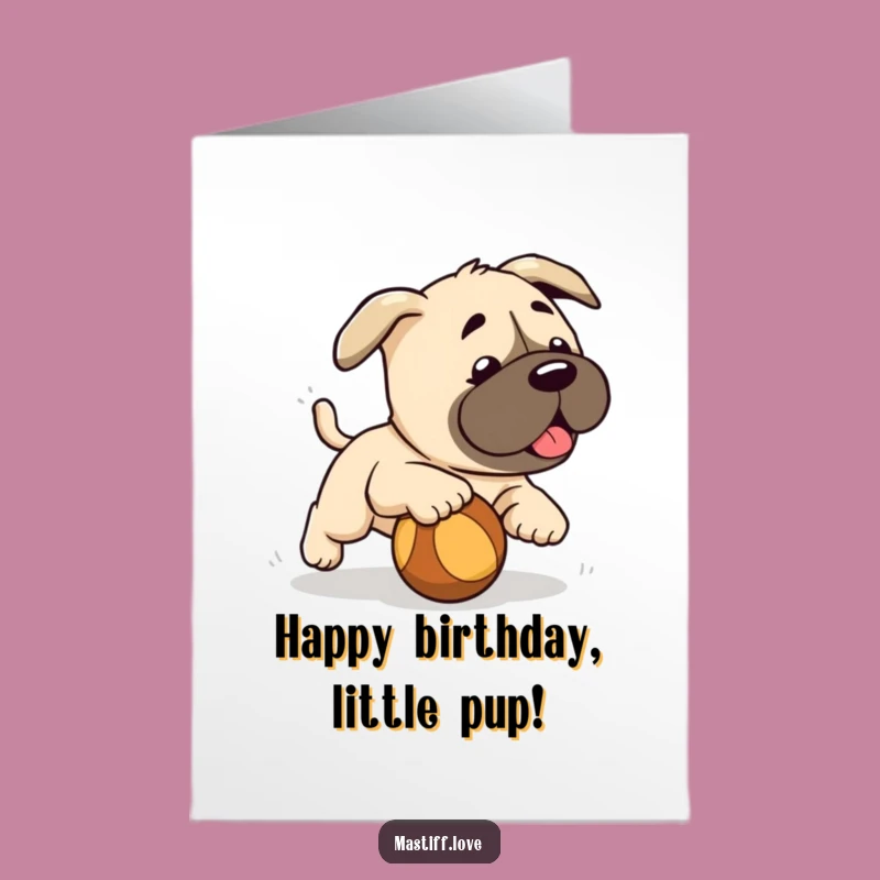 Free Printable Birthday Card: Cute Mastiff Puppy Ball Chase, Fun Downloadable Gift