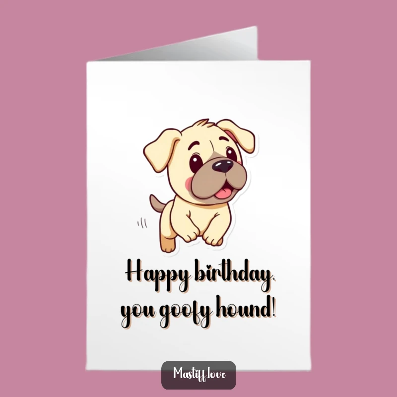 Free Printable Birthday Card: Goofy Mastiff Chase - Funny Downloadable Gift for a Playful Celebration