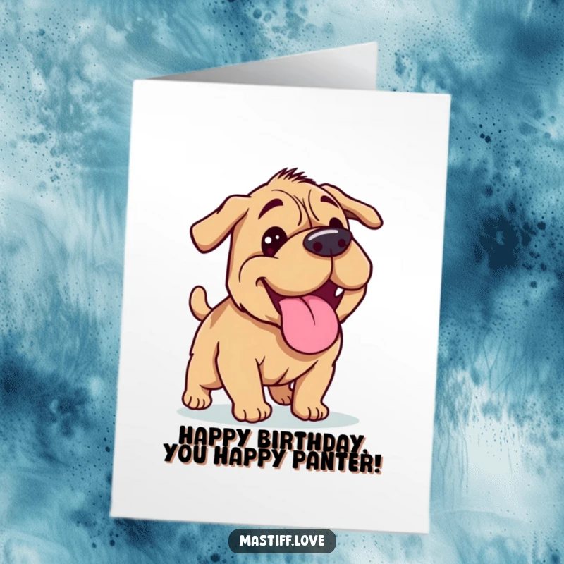 Funny Free Printable Birthday Card: Mastiff with tongue lolling out, panting happily after a run, conveying joyous exhaustion.