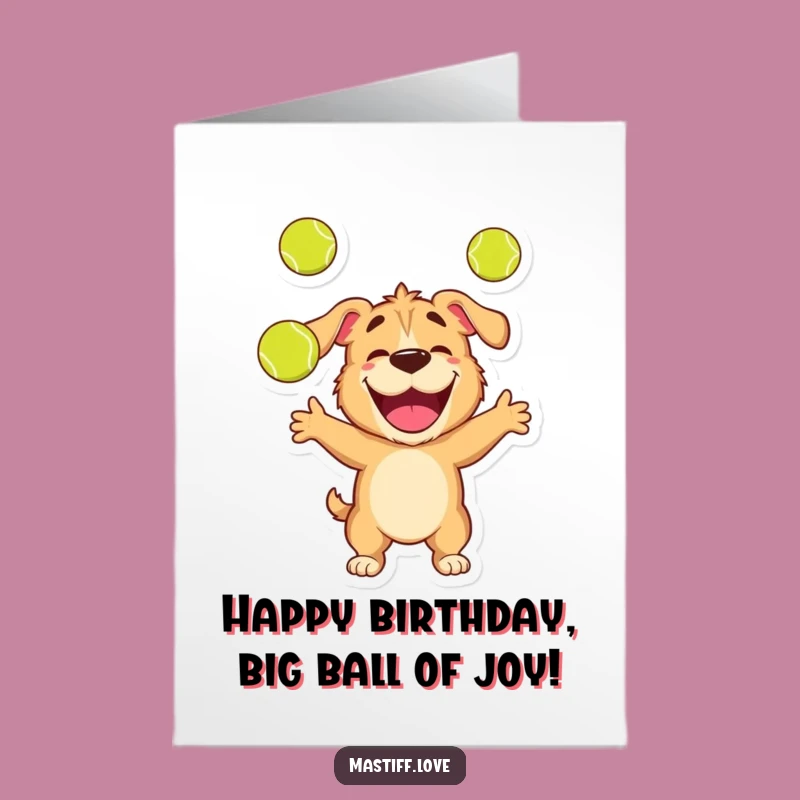 Free Printable Birthday Card: Joyful Mastiff Juggling - Funny Downloadable Gift for a Happy Celebration
