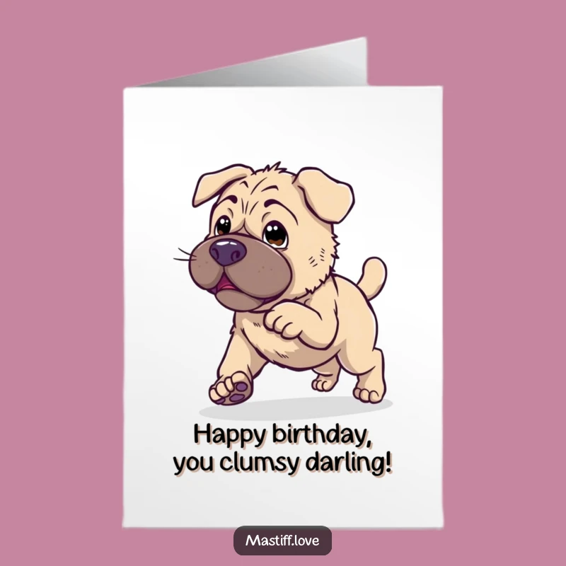 Free Printable Funny Mastiff Birthday Card - Clumsy Pup Downloadable for Laughs