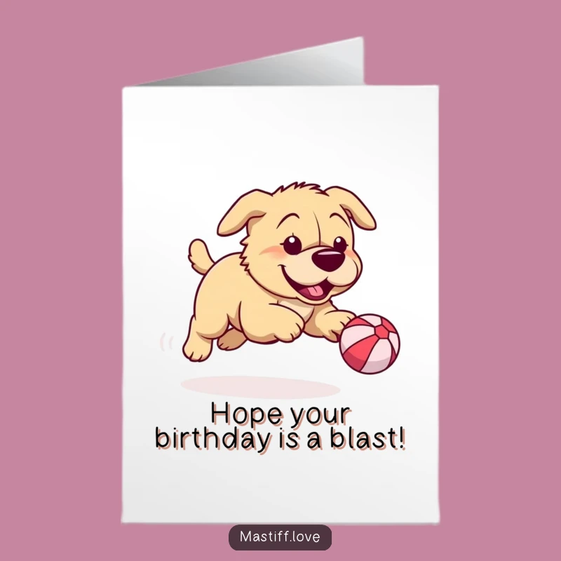 Free Printable Birthday Card: Mastiff's Tiny Ball Chase Funny Downloadable Gift