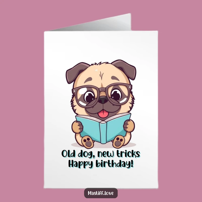 Free Printable Birthday Card: Funny Mastiff Reading Glasses, Hilarious Downloadable Dog Gift