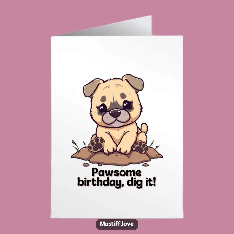 Free Printable Birthday Card: Funny Mastiff Digging, Hilarious Dog Paw Print Greeting Card Gift