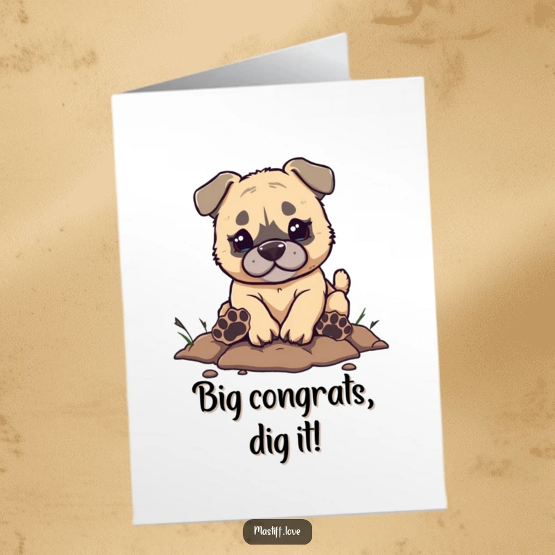 Funny Free Printable Congrats Card: A determined little mastiff enthusiastically digs, leaving big paw prints, celebrating success.