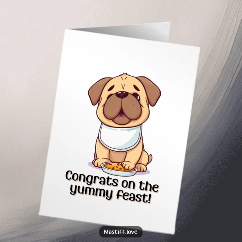 Funny Free Printable Foodie Mastiff Congratulations Card: A cute mastiff with a bib, looking excitedly at a delicious meal.