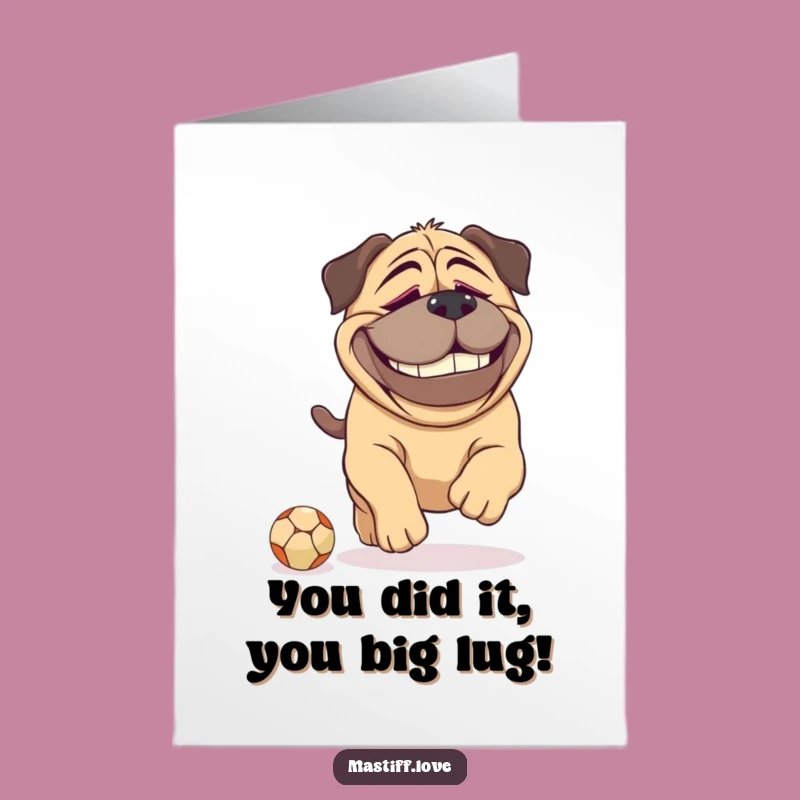 Free Printable Congrats Card: Dopey Mastiff Ball Chase, Humorous Downloadable Gift
