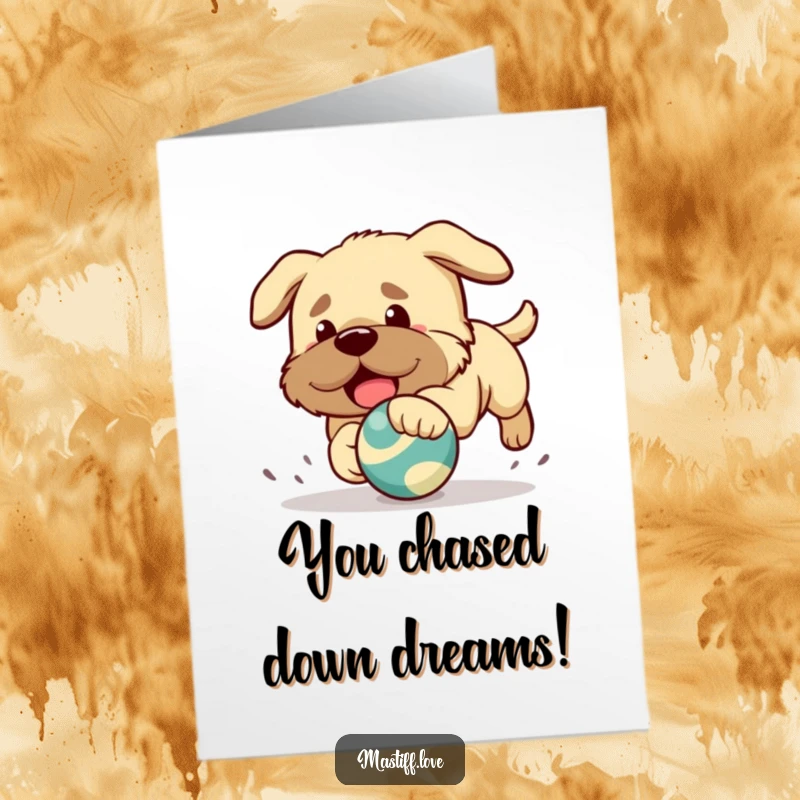 Funny free printable congratulations card: a kawaii mastiff puppy playfully chasing after a bouncing toy with enthusiasm.