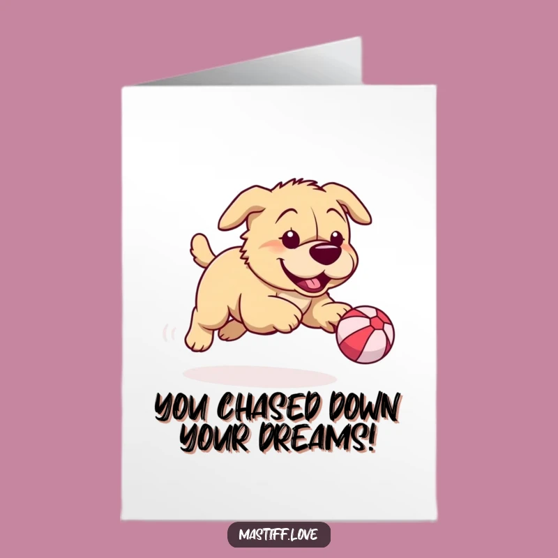 Free Printable Congrats Card: Mastiff's Silly Chase Funny Downloadable Gift