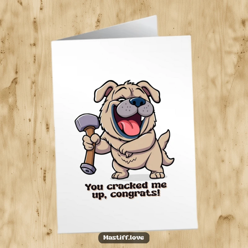 Funny Free Printable Congratulations Card: A jovial mastiff laughing heartily with a giant squeaky hammer. Congratulatory dog art.