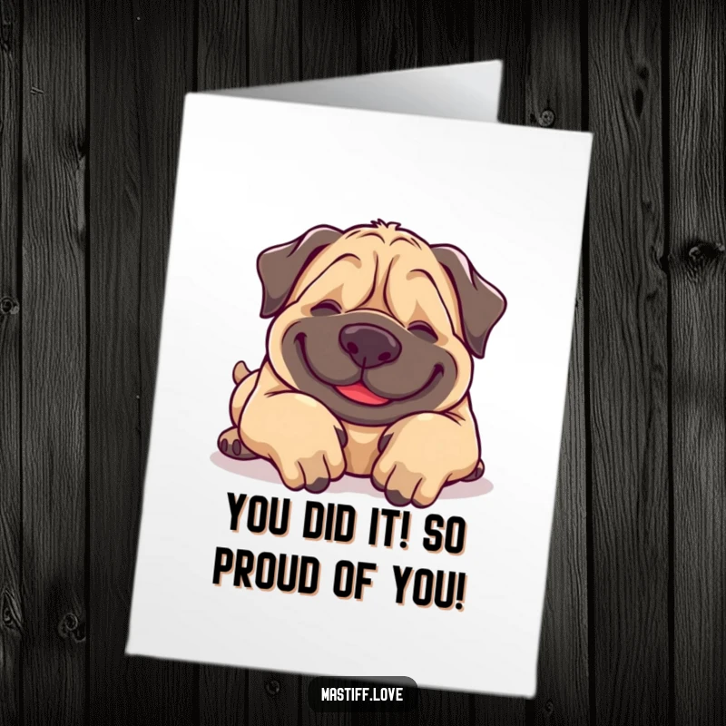 Funny Free Printable Congratulations Card: Giggling Mastiff rolls over, happy to celebrate your success with belly rubs.
