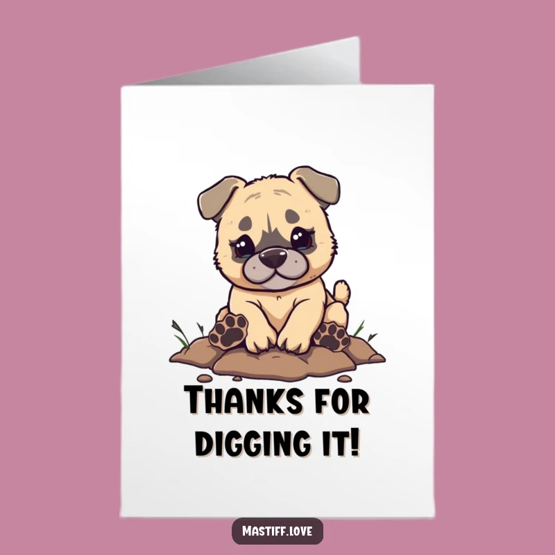 Free Printable Thank You Card: Hilarious Mastiff Digging, Funny Dog Paw Print Appreciation Card
