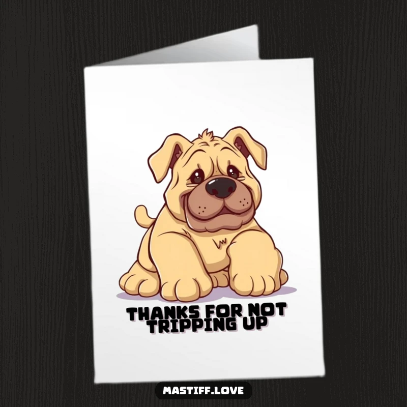 Funny Free Printable Thank You Card: Silly mastiff tripping over its own paws, a comical way to express thanks.