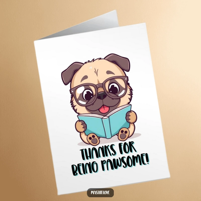 Funny Free Printable Thank You Card: Mastiff in reading glasses expresses gratitude with scholarly charm.