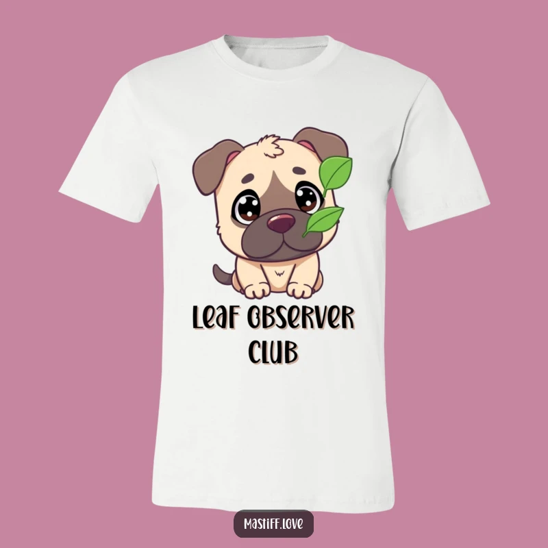 Funny Mastiff T-Shirt: Cute Wide-Eyed Leaf Watcher Tee, Gift Idea